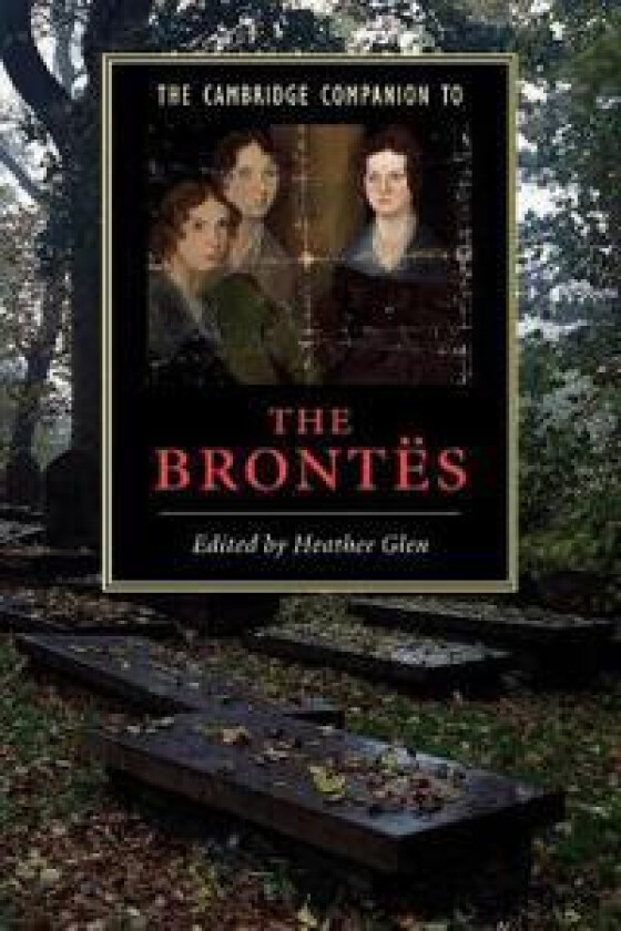 The Cambridge Companion to the Brontës