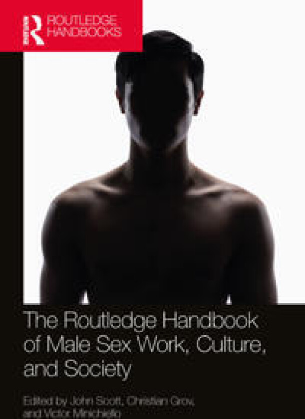 The Routledge Handbook of Male Sex Work, Culture, and Society