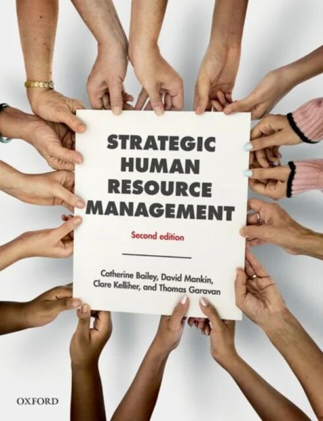 Strategic Human Resource Management av Catherine (Professor in Work and Employment King's College London.) Bailey, David (Academic consultant spe