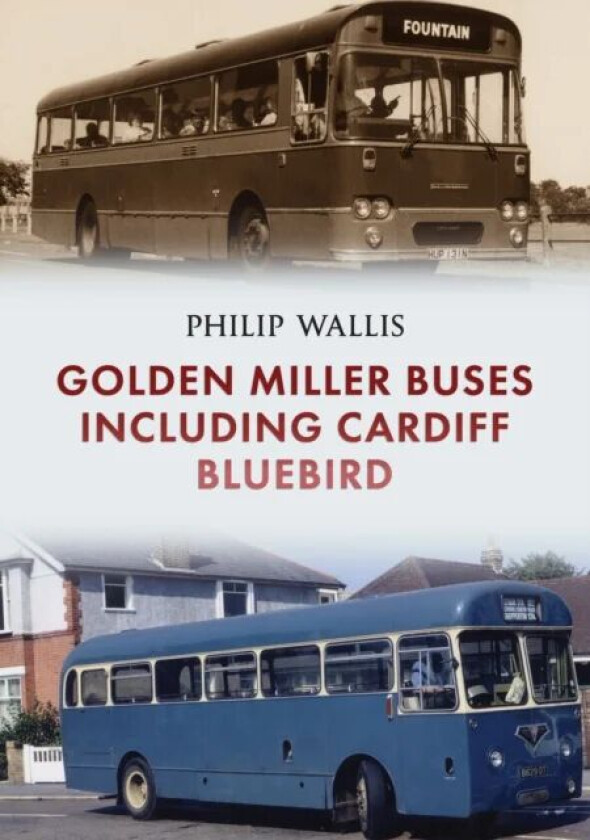 Golden Miller Buses including Cardiff Bluebird av Philip Wallis