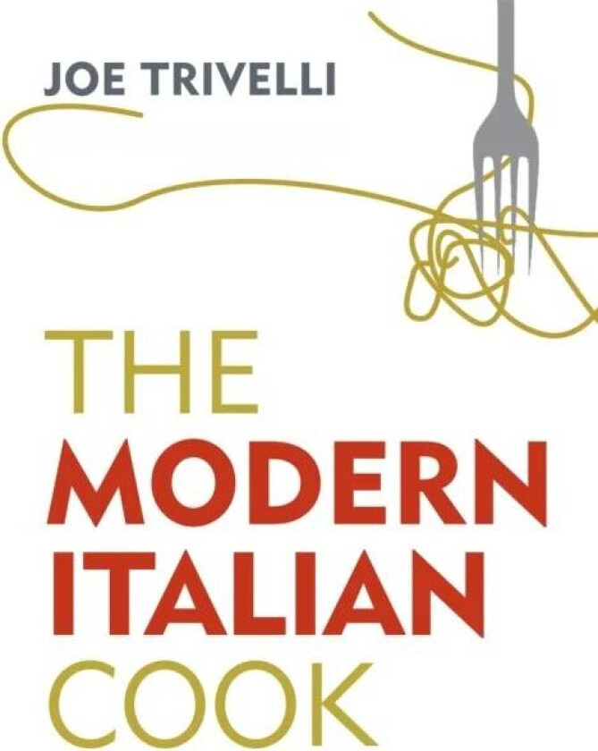 The Modern Italian Cook av Joe Trivelli
