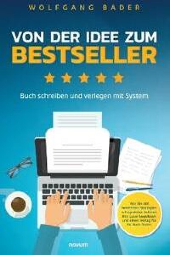 Buch schreiben und verlegen mit System - Von der Idee zum Bestseller