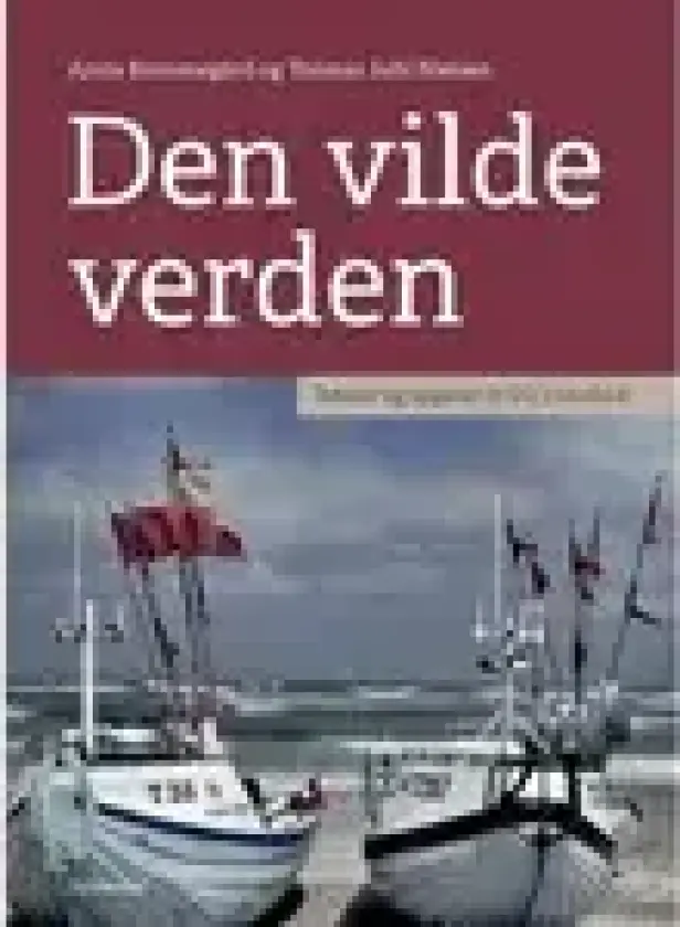 Den vilde verden | Anita Blommegård Thomas Juhl Nielsen | Språk: Dansk