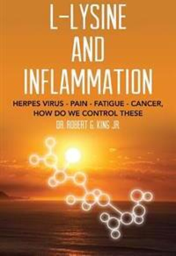 L-Lysine and Inflammation: Herpes Virus - Pain - Fatigue - Cancer, How Do We Control These