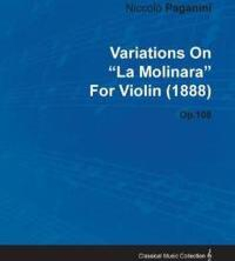 Variations On 'La Molinara' By Niccolo Paganini For Violin (1888) Op.108