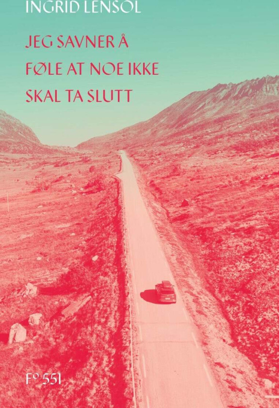 Jeg savner å føle at noe ikke skal ta slutt av Ingrid Lensol