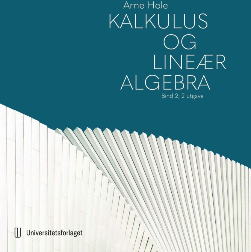 Kalkulus og lineær algebra av Arne Hole