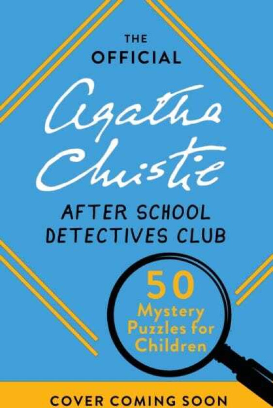 The Official Agatha Christie After School Detectives Club Fifty mystery puzzles for children