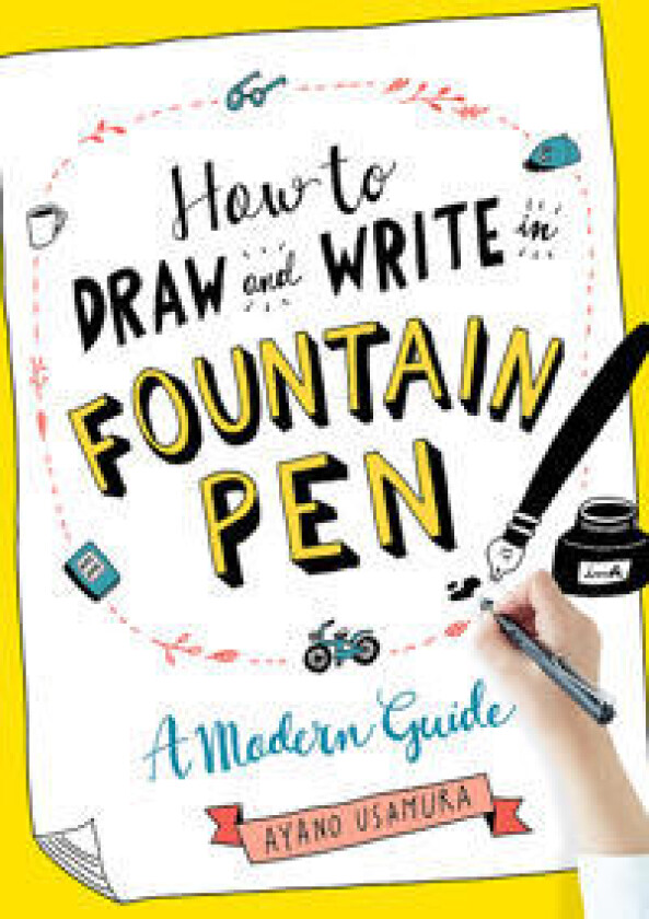 How to Draw and Write in Fountain Pen