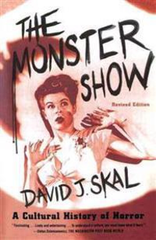 The Monster Show: A Cultural History of Horror