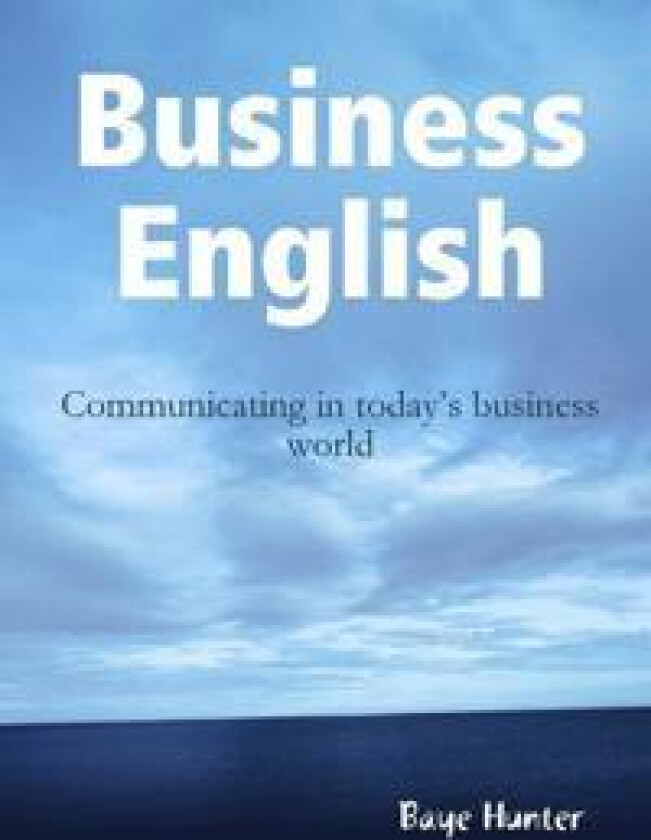 Business English: Communicating in Today's Business World