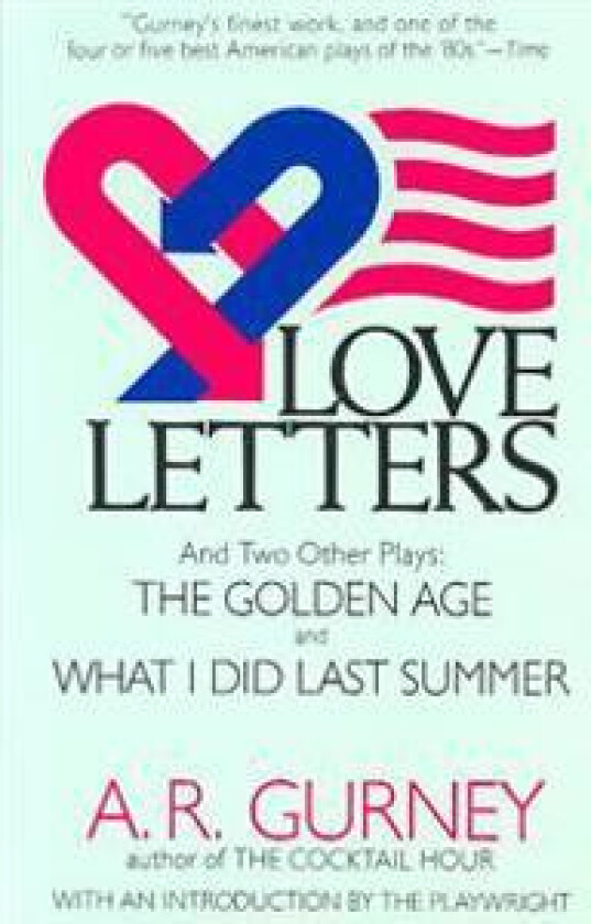 Love Letters and Two Other Plays: The Golden Age, What I Did Last Summer