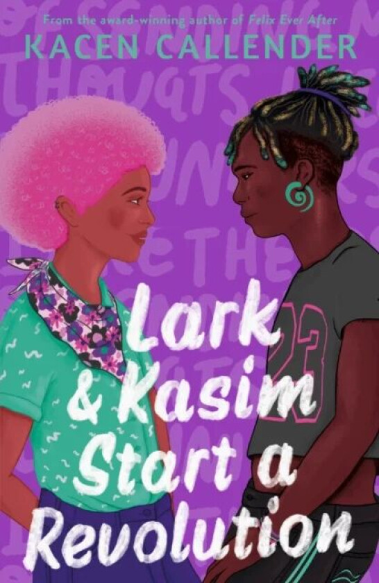 Lark & Kasim Start a Revolution av Kacen Callender