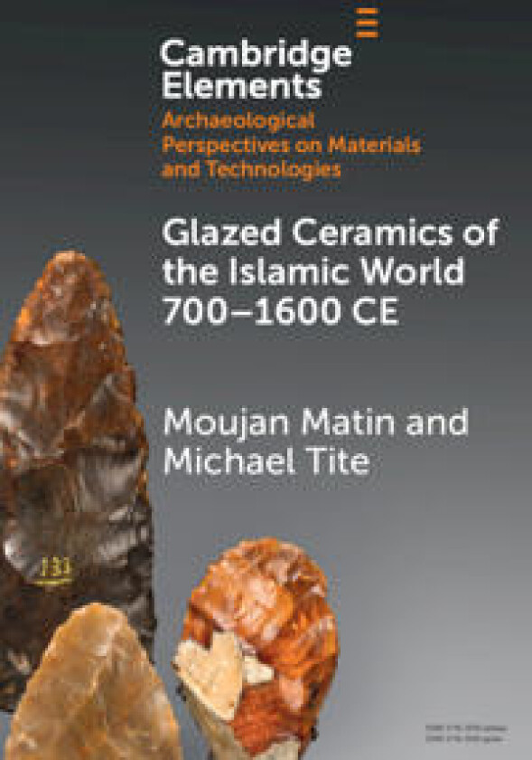 Glazed Ceramics of the Islamic World 700–1600 CE