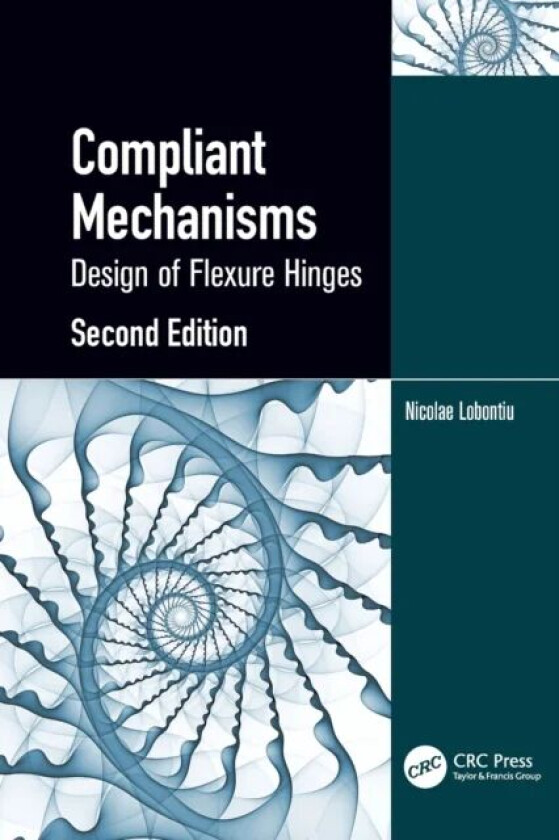 Compliant Mechanisms av Nicolae (University of Alaska Anchorage Lobontiu
