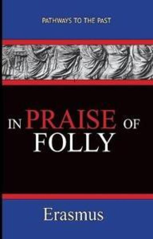 In Praise of Folly - Erasmus