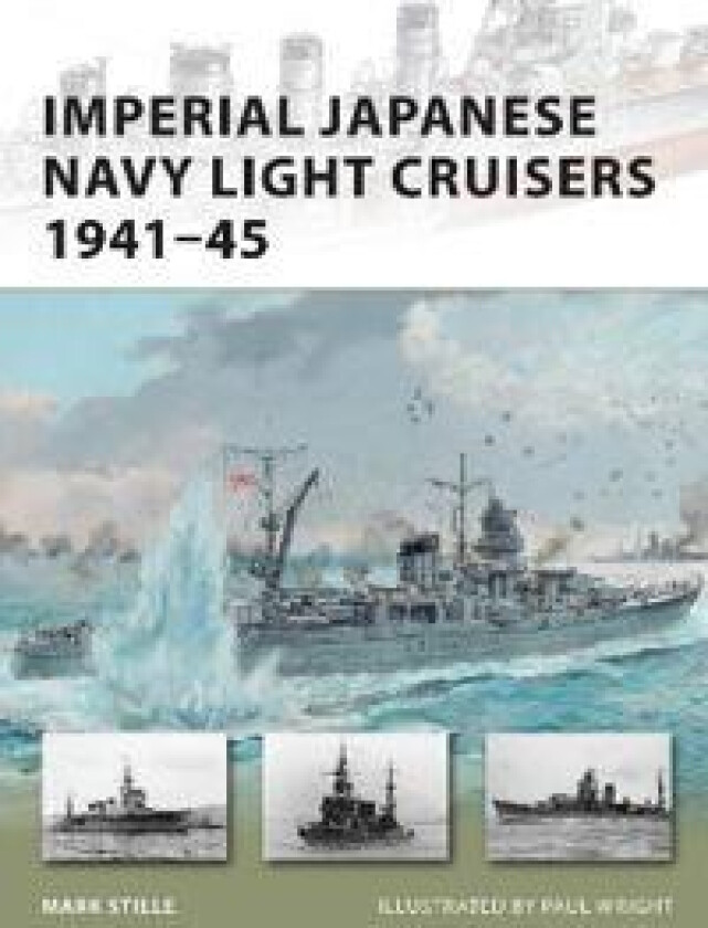 Imperial Japanese Navy Light Cruisers 1941–45