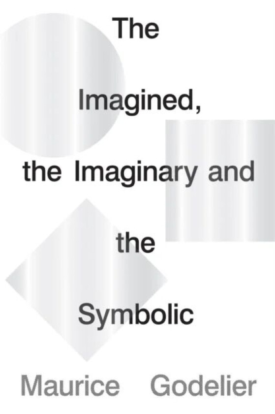 The Imagined, the Imaginary and the Symbolic av Maurice Godelier