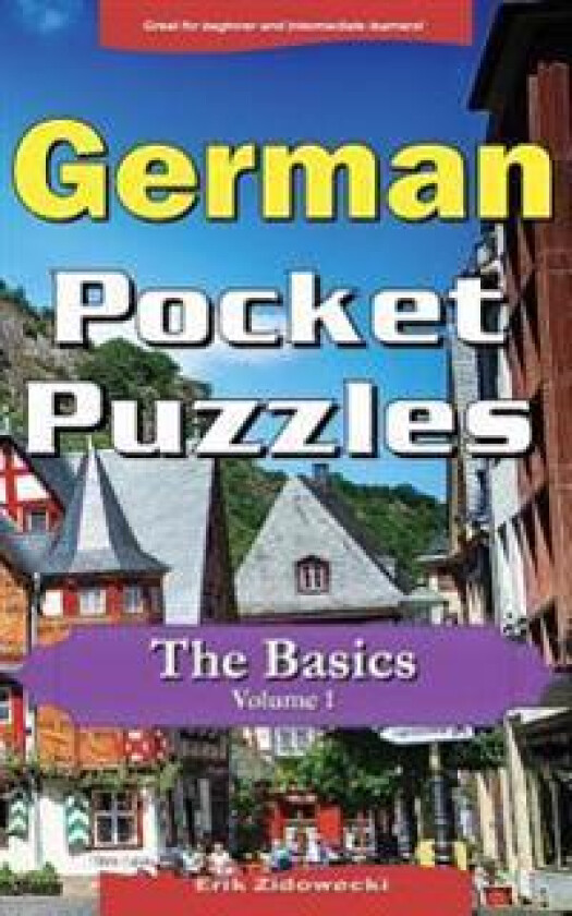 German Pocket Puzzles - The Basics - Volume 1: A Collection of Puzzles and Quizzes to Aid Your Language Learning