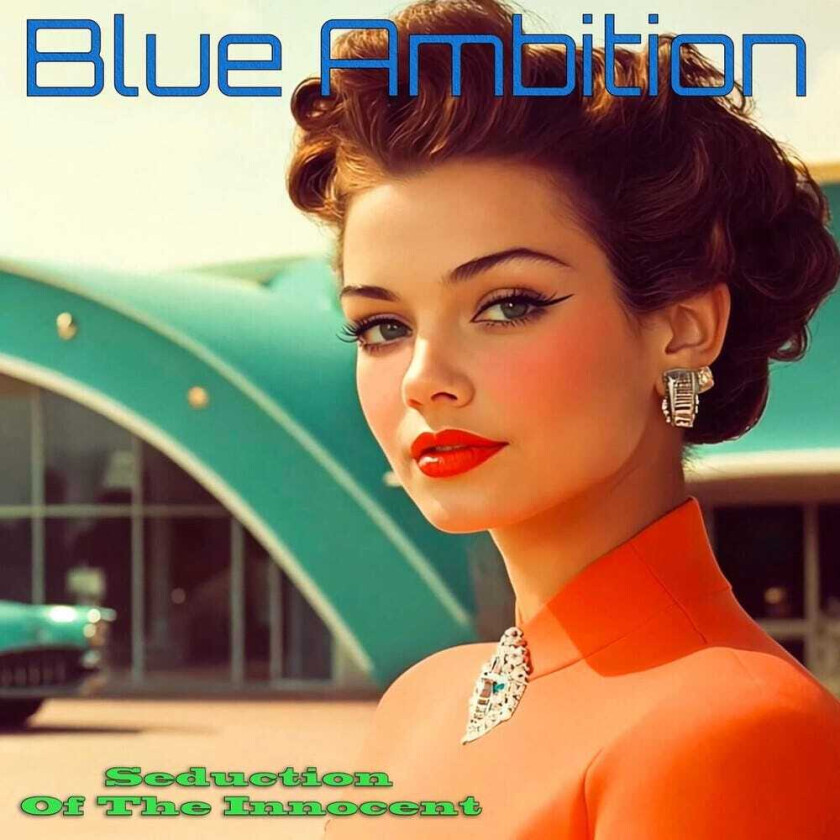 Blue Ambition Seduction Of The Innocent CD