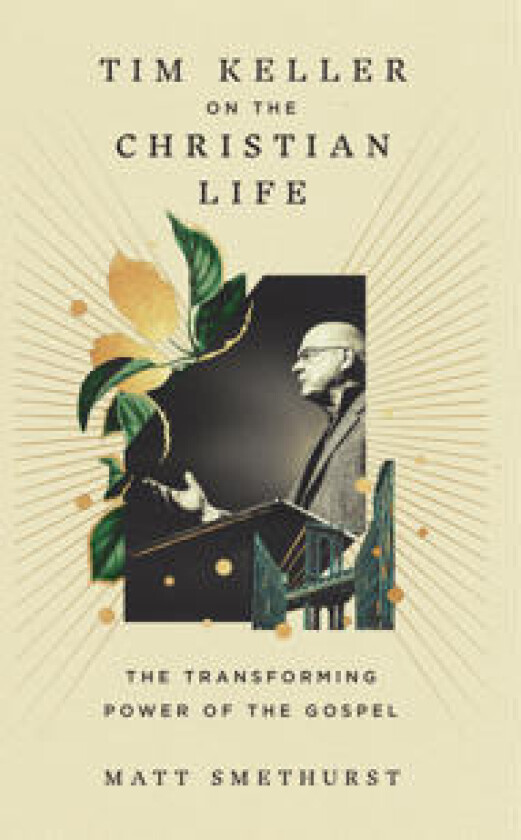Tim Keller on the Christian Life