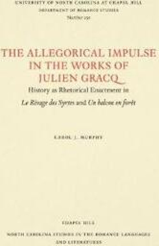 The Allegorical Impulse in the Works of Julien Gracq