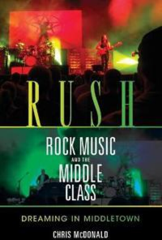 Rush, Rock Music, and the Middle Class