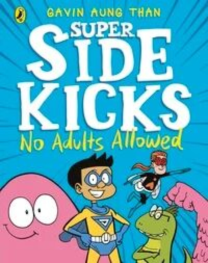 The Super Sidekicks: No Adults Allowed av Gavin Aung Than