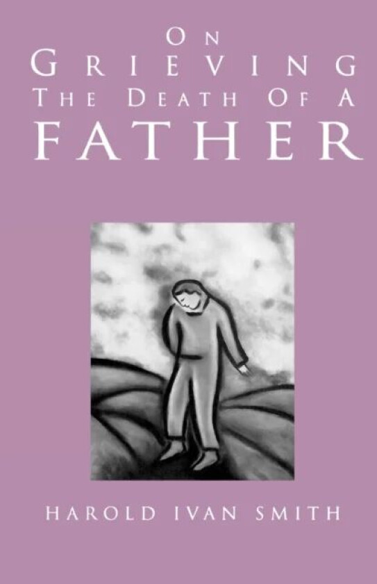 On Grieving the Death of a Father av Harold Ivan Smith
