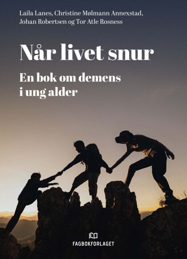 Når livet snur av Christine Annexstad, Laila Lanes, Johan Robertsen, Tor Atle Rosness