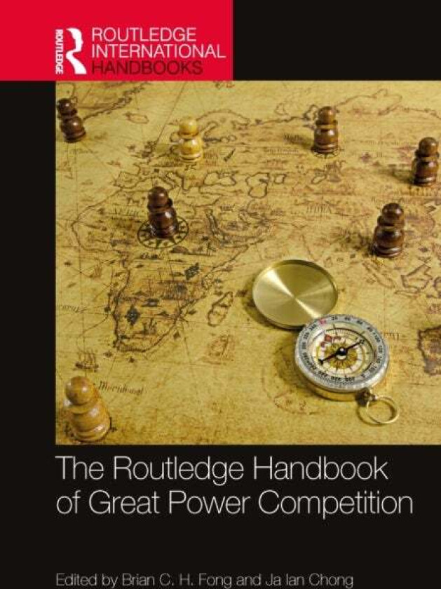 The Routledge Handbook of Great Power Competition
