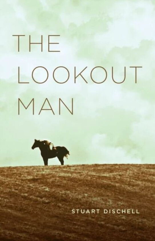 The Lookout Man av Stuart Dischell
