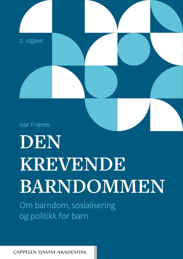 Den krevende barndommen om barndom, sosialisering og politikk for barn