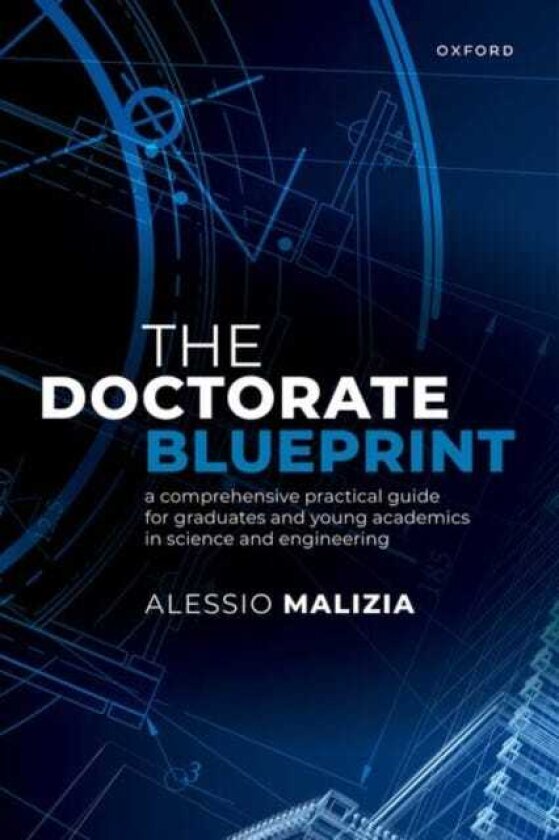 The Doctorate Blueprint A Comprehensive Practical Guide for Graduates and Young Academics in Science and Engineering