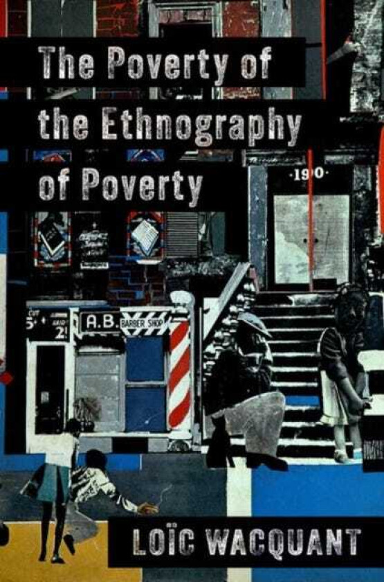 The Poverty of the Ethnography of Poverty