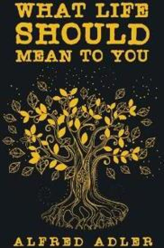 What Life Should Mean To You Hardcover