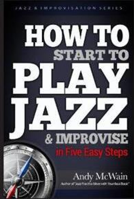 HOW TO Start to PLAY JAZZ & Improvise