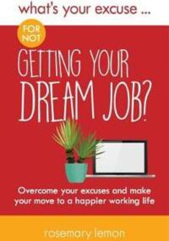 What's Your Excuse for not Getting Your Dream Job?