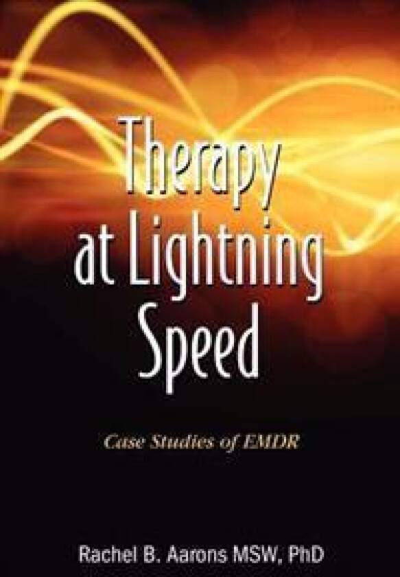 Therapy at Lightning Speed: Case Studies of Emdr