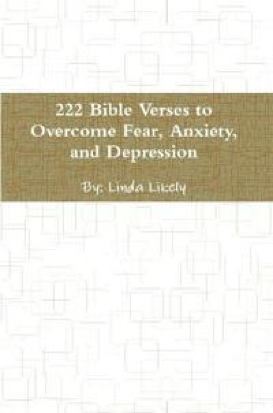 222 Bible Verses to Overcome Fear, Anxiety, and Depression