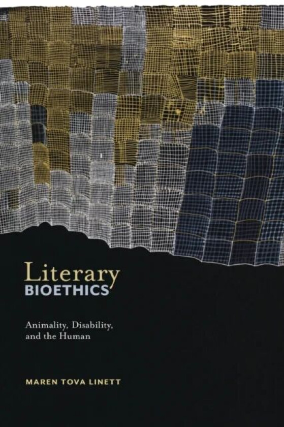 Literary Bioethics av Maren Tova Linett