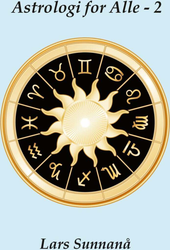 Astrologi for alle - 2 av Lars Sunnanå