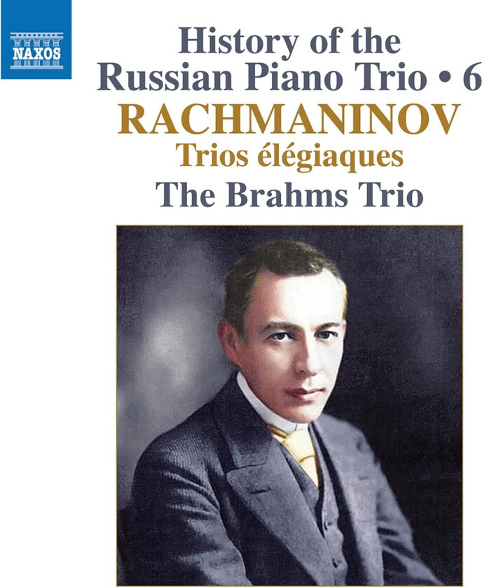 The Brahms Trio Rachmaninov: History of the Russian Piano Trio, Vol. 6 Trios elegiaques CD