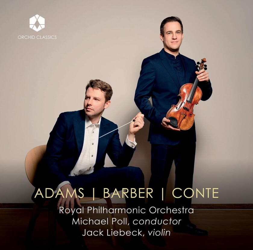 Royal Philharmonic Orchestra, Jack Liebeck, Michael Poll Adams, Barber & Conte CD