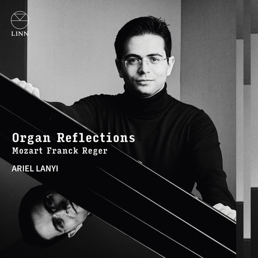 Ariel Lanyi Organ Reflections: Mozart, Franck & Reger CD