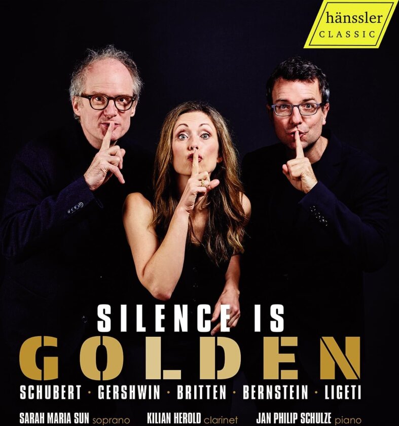 Sarah Maria Sun, Kilian Herold, Jan Philip Schulze Silence is Golden Schubert, Gershwin, Britten, Bernstein, Ligeti CD