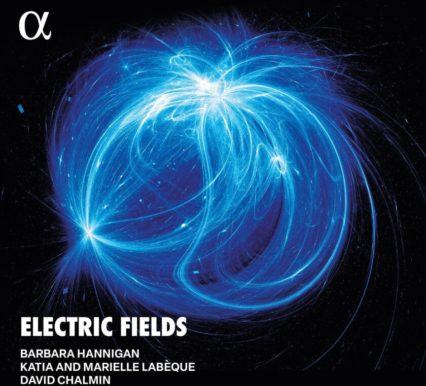 Barbara Hannigan, Katia & Marielle Labeque, David Chalmin Electric Fields LP/Vinyl