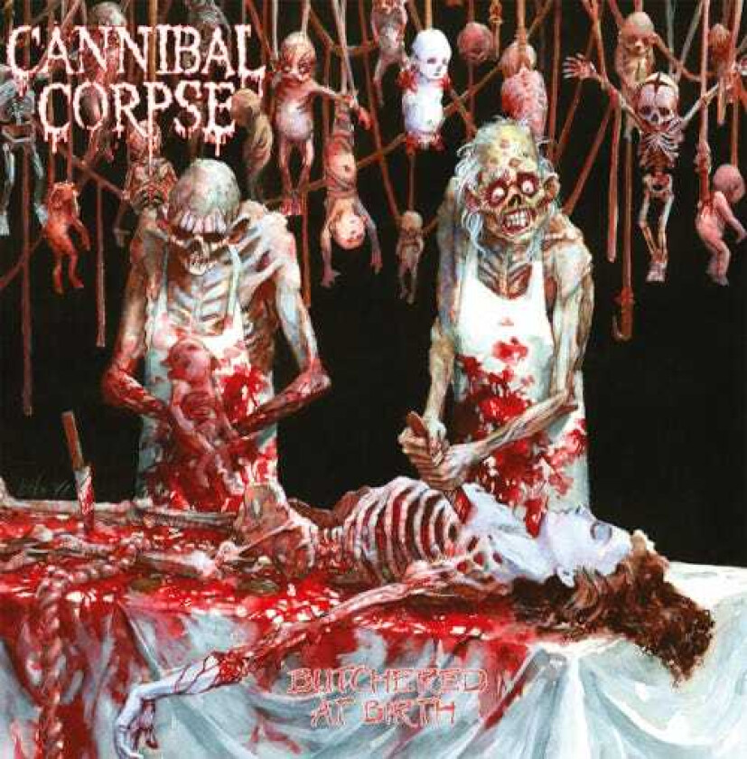 Cannibal Corpse Butchered at Birth CD