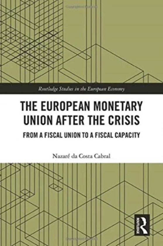 The European Monetary Union After the Crisis av Nazare da Costa Cabral