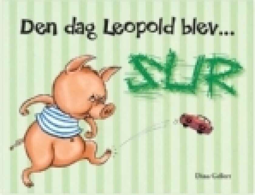 Den dag Leopold blev sur | Dina Gellert | Språk: Dansk